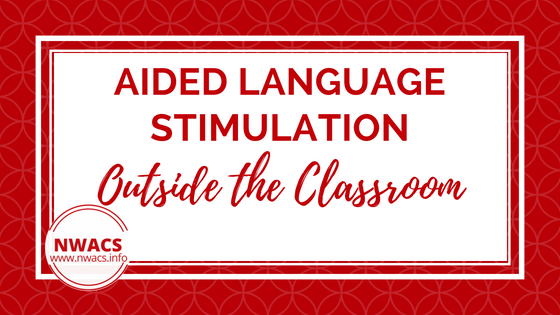 Aided Language Stimulation Outside the Classroom