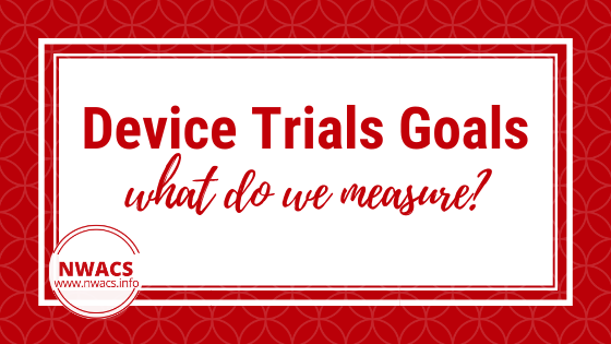 Device Trials Goals - What Do We Measure?