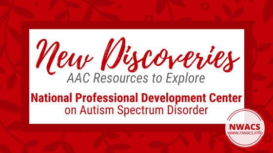 New Discoveries: AAC Resources to Explore - National Professional Development Center on Autism Spectrum Disorder