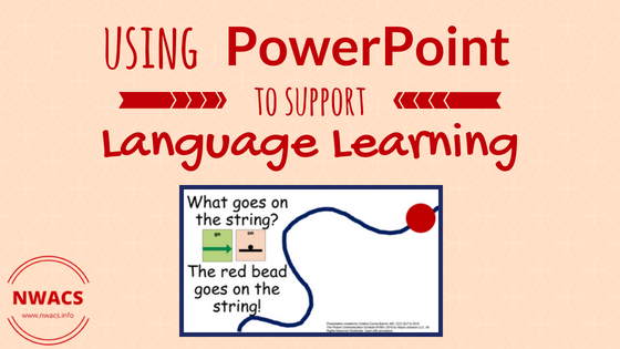 Using PowerPoint to Support Language Learning