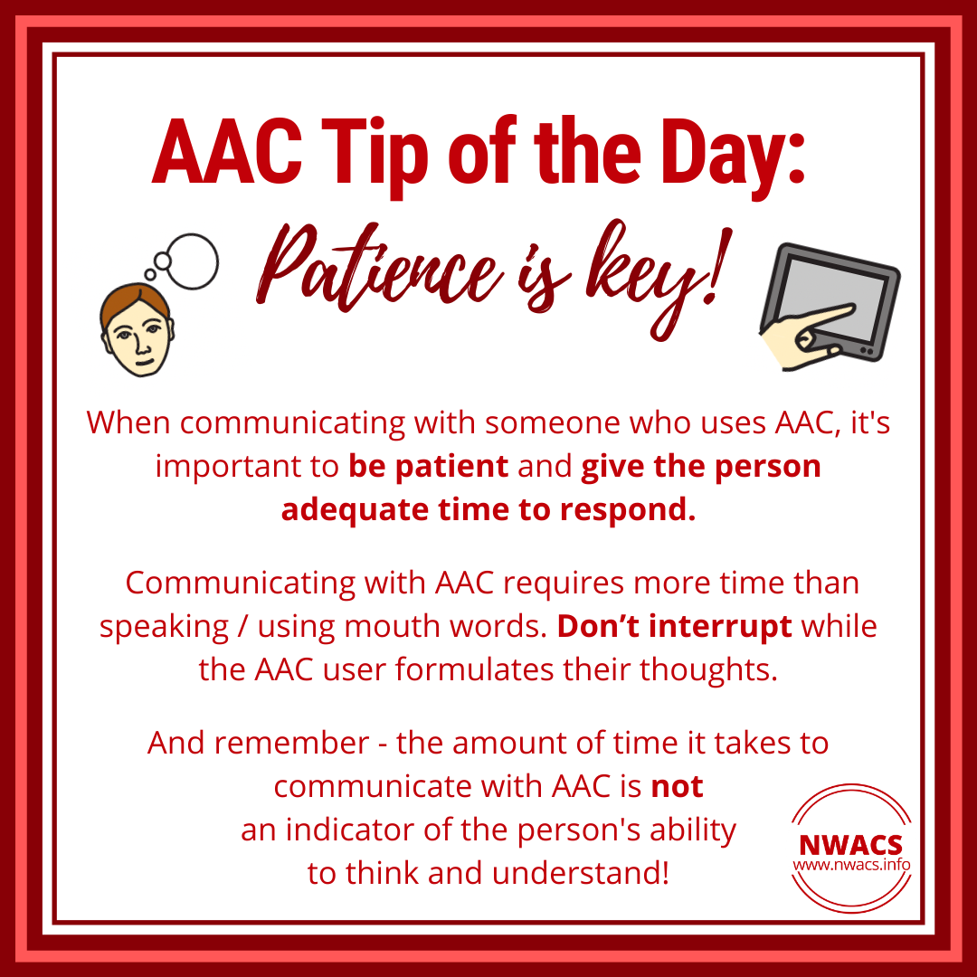 Infographic with the reminder that communicating with AAC takes time and communication partners need to be patient.